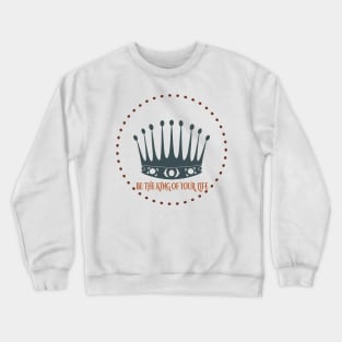 crown with quote Crewneck Sweatshirt